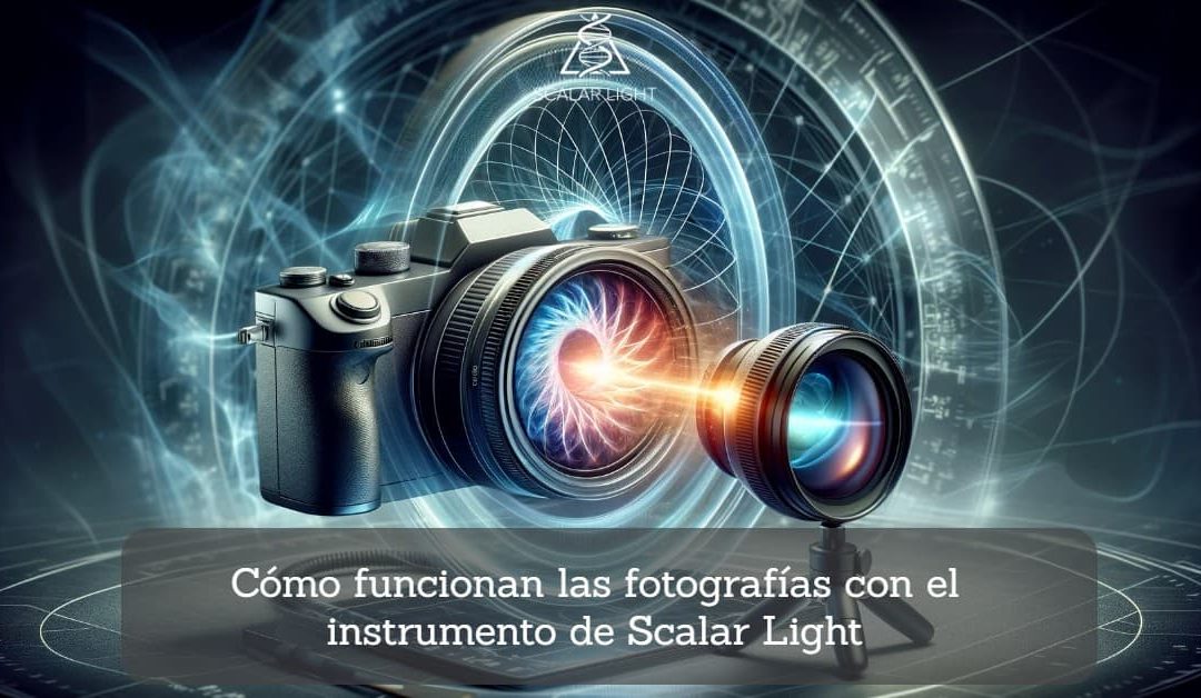 Cómo funcionan las fotografías con el instrumento de Scalar Light